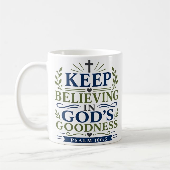 Mug Continuez à croire en la bonté de Dieu Citation de (Gauche)