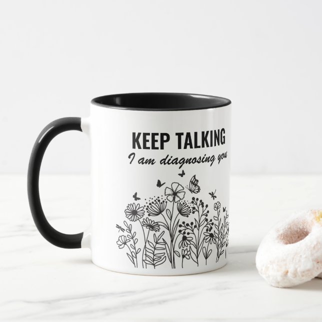 Mug Continuez à parler Je vous diagnostique (Avec donut)