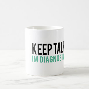 Mug Continuez à parler, je vous diagnostique humour d