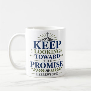 Mug Continuez à regarder vers la promesse de la foi Ci