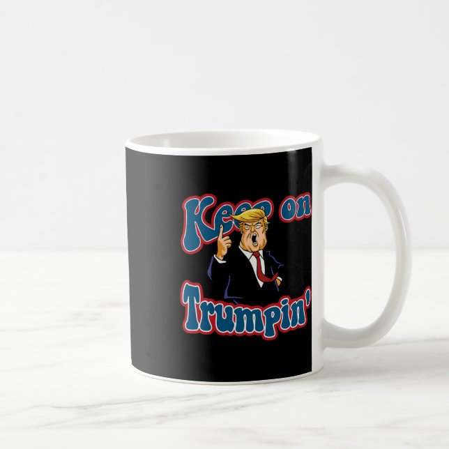 Mug Continuez à Trumpin Drôle de conception politique  (Droite)