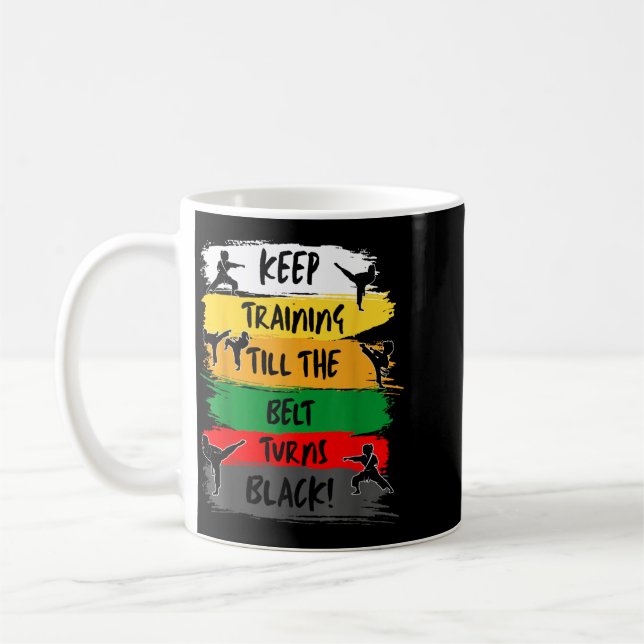 Mug Continuez à vous entraîner jusqu'à ce que la ceint (Gauche)