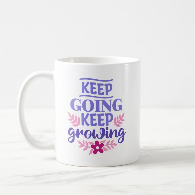 Mug Continuez, Continuez À Croître (Gauche)