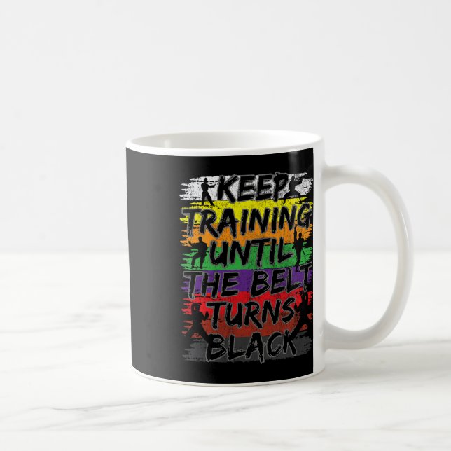 Mug Continuez L'Entraînement Jusqu'À Ce Que La Ceintur (Droite)