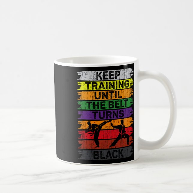 Mug Continuez L'Entraînement Jusqu'À Ce Que La Ceintur (Droite)