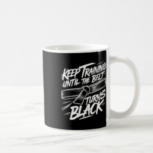 Mug Continuez L'Entraînement Jusqu'À Ce Que La Ceintur