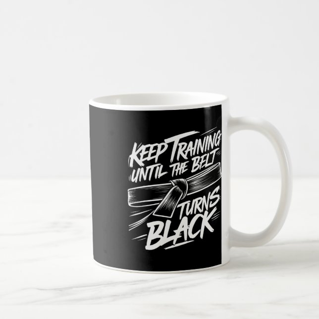 Mug Continuez L'Entraînement Jusqu'À Ce Que La Ceintur (Droite)