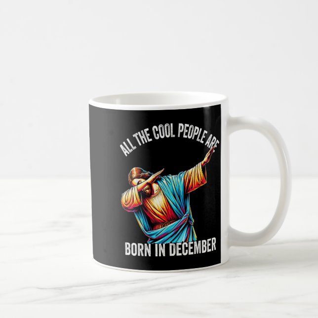 Mug Cool People Are Born In December Christian Christm (Droite)