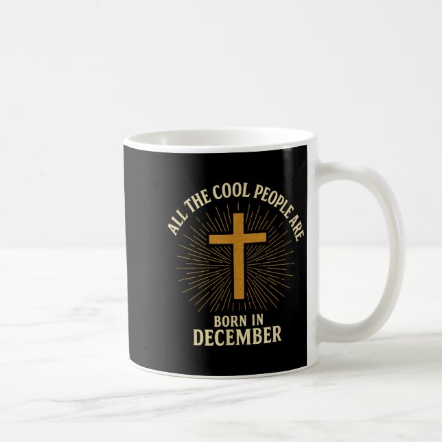 Mug Cool People Are Born In December Christian Christm (Droite)