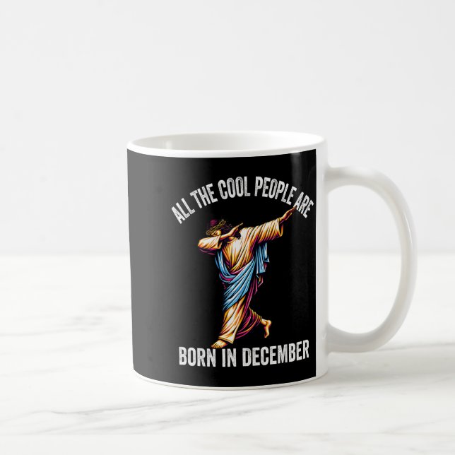 Mug Cool People Are Born In December Christian Christm (Droite)