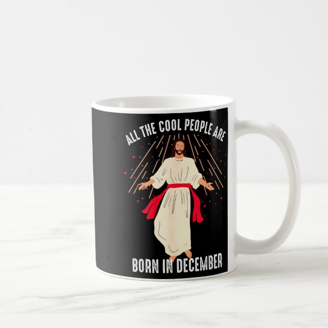 Mug Cool People Are Born In December Christian Christm (Droite)