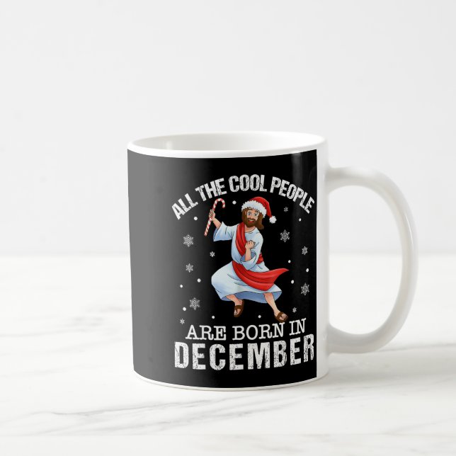 Mug Cool People Are Born In December Christian Christm (Droite)