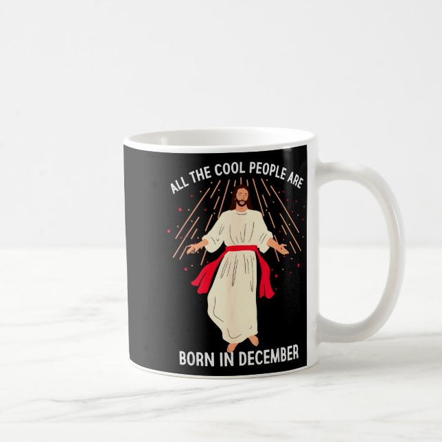 Mug Cool People Are Born In December Christian Christm (Droite)
