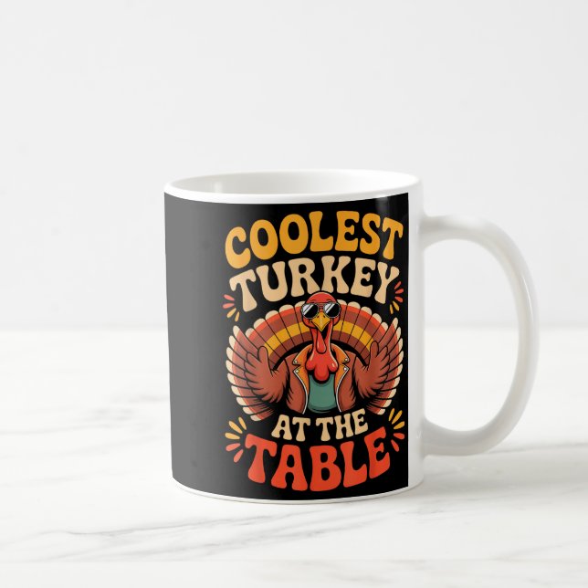 Mug Coolest Turkey At The Table Funny Thanksgiving Out (Droite)