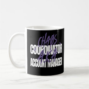 Mug Coordonnatrice du Chaos A K A Responsable de compt