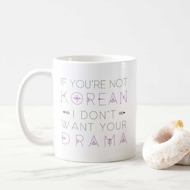 Mug Coréen Drama Je ne veux pas Votre Drama Kdrama Lov (Avec donut)