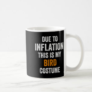 Mug Costume d'oiseau Halloween à cause de l'inflation