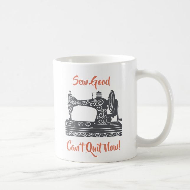 Mug Coudre l’enthousiasme-Sew Bon, ne peut pas arrêter (Droite)