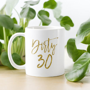 Mug Coupe Dirty 30 Gold Foil Anniversaire de café