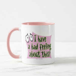 Mug Courage du chien lâché   J'ai un mauvais sentiment
