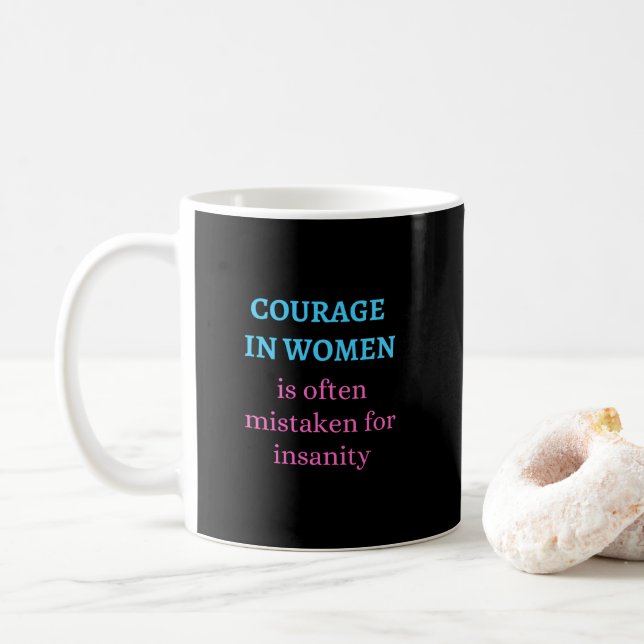 Mug Courage in Women Is Often Mistaken for Insanity (Avec donut)