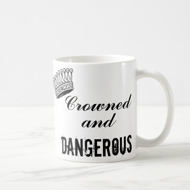 Mug Couronné et dangereux (Droite)