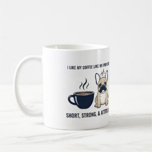 Mug Court Fort Caractère Café Bouledogue Français Drôl