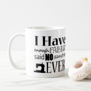 Mug Couture - Pas Assez Fabric Humour d'artisanat