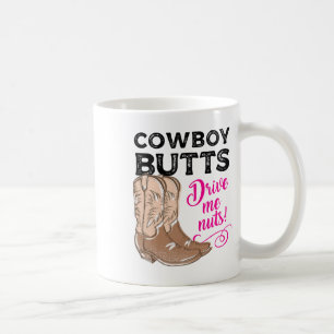 Mug Cowboy Butts Me Conduire Nuts Pays Cowgirl Western