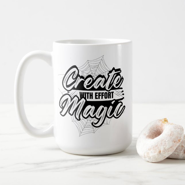 Mug Create Magic With Effort - Inspiring Art (Avec donut)