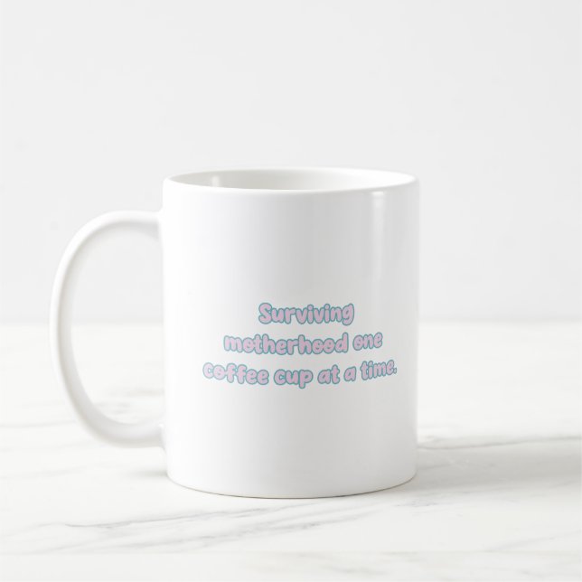 Mug Création Surviving Motherhood One Coffee Cup (Gauche)