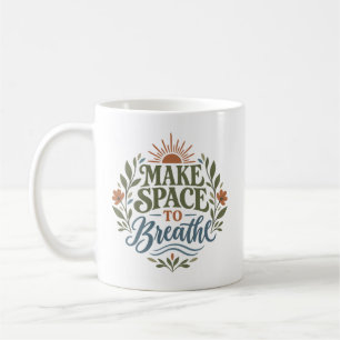 Mug Creez de l'espace pour respirer Citation de bien-ê