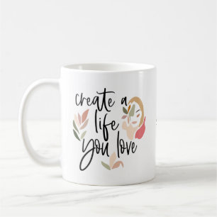Mug Créez Une Vie Que Vous Aimez Citation Positive