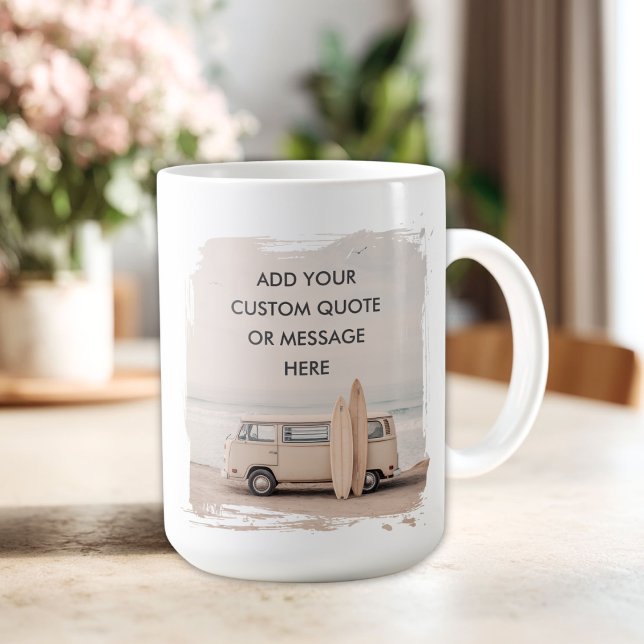 Mug Créez Votre Propre Citation Motivationnelle - Surf (Create Your Own Motivational Quote - Coastal Surf Coffee Mug)