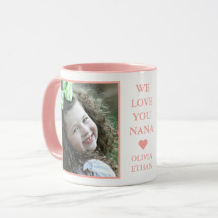 Mug Créez votre propre photo We Love You Nana 2