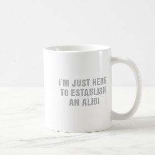 Mug Crime Vrai Sarcastique Je Suis Juste Là Pour Établ