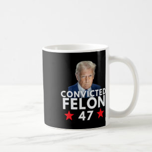 Mug Criminel Condamné 47 Président 2025 Anti Trump Cri