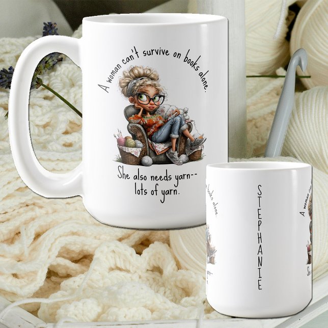 Mug Crochet Knit Fun Quote (Humorous crochet / knit / fiber artist quote mug. A woman can't survive on books alone...)