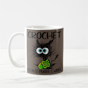 Mug Crochet parce que le meurtre est faux Chat drôle v