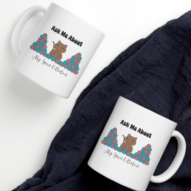Mug Crochet Yarn Collection Chat Funny (A funny mug that has a cat with balls of yarn and says "Ask Me About My Yarn Collection")