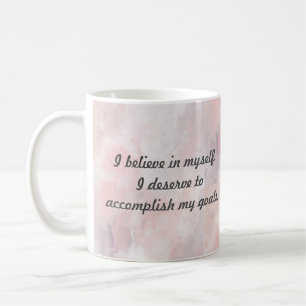 Mug Croire En Moi Je Mérite De Réussir Mes Objectifs