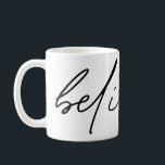 Mug Croire la typographie manuscrite de script<br><div class="desc">Croire Typographie manuscrite de script Un seul mot peut tout dire. Ce design minimaliste a été conçu autour de toute la tasse dans un style d'écriture informelle. Le texte peut être changé en une couleur différente si vous le souhaitez.</div>