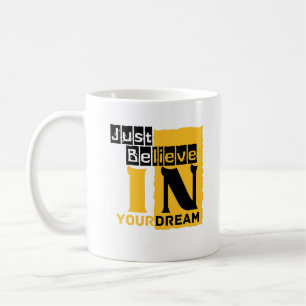 Mug Crois juste à ton rêve