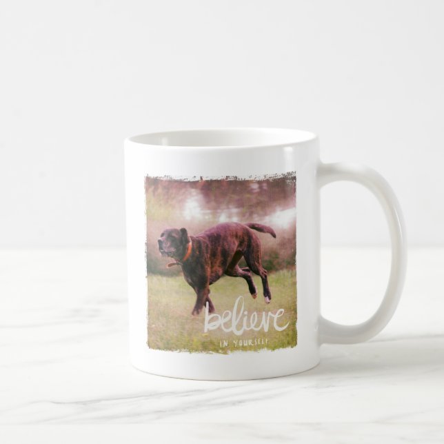 Mug Croyez en votre chien (Droite)