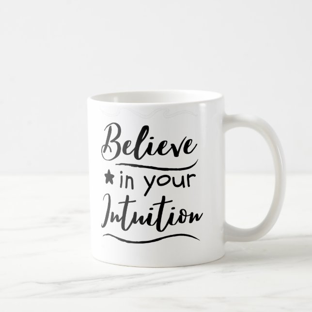 Mug Croyez En Votre Intuition Citation De Pensée Posit (Droite)