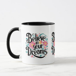 Mug Croyez en Votre Rêves Art Floral Fantaisiste