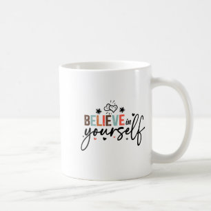 Mug Croyez en vous-même Message positif Motivation Fem