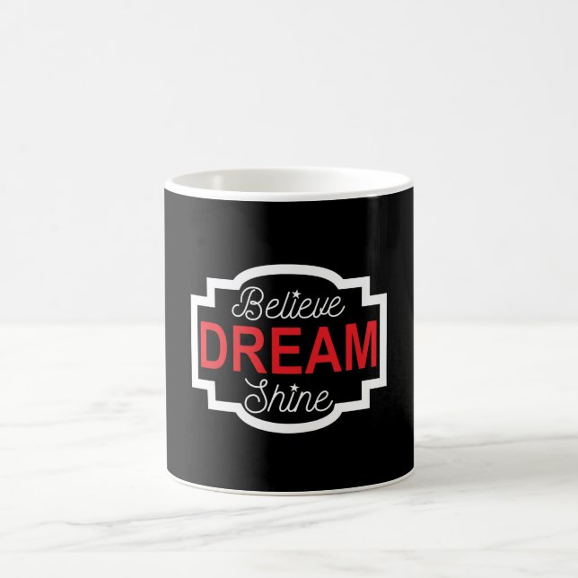 Mug Croyez le rêve brillant (Centre)
