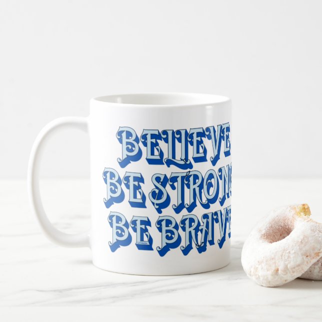Mug CROYEZ, SOYEZ FORT, SOYEZ BRAVE motivation (Avec donut)