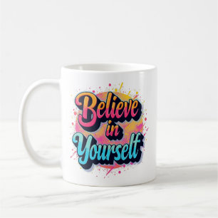 Mug Croyez-vous en vous - Bright Inspiration Coffee Mu